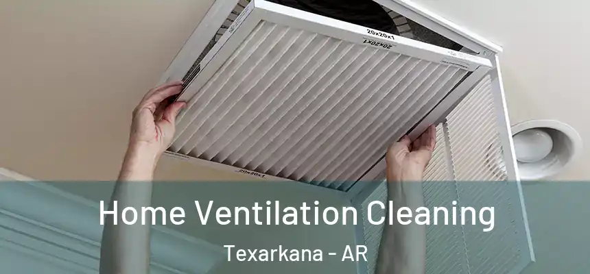  Home Ventilation Cleaning Texarkana - AR