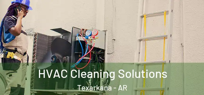  HVAC Cleaning Solutions Texarkana - AR